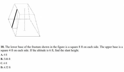 The lower base of the frustum shown in the figure is a square 8 ft on each side. the upper base is a