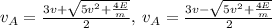 v_A=\frac{3v+\sqrt{5v^2+\frac{4E}{m}}}{2},\:v_A=\frac{3v-\sqrt{5v^2+\frac{4E}{m}}}{2}