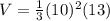 V=\frac{1}{3}(10)^{2}(13)