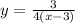 y=\frac{3}{4(x-3)}