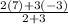\frac{2(7)+3(-3)}{2+3}