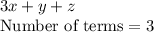3x + y + z\\\text{Number of terms}= 3