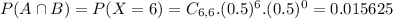 P(A \cap B) = P(X = 6) = C_{6,6}.(0.5)^{6}.(0.5)^{0} = 0.015625