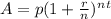 A=p(1+\frac{r}{n})^n^t