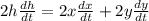 2h\frac{dh}{dt} = 2x\frac{dx}{dt} + 2y\frac{dy}{dt}