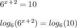 6^x^+^2=10\\\\log_{6} (6^x^+^2)=log_{6} (10)\\