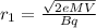 r_{1}=\frac{\sqrt{2eMV}}{Bq}