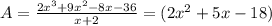 A=\frac{2x^3+9x^2-8x-36}{x+2}=(2x^2+5x-18)