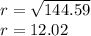 r = \sqrt {144.59}\\r = 12.02