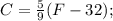 C= \frac{5}{9} (F-32);