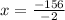 x =  \frac{-156}{-2}