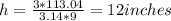 h= \frac{3*113.04}{3.14*9} = 12 inches