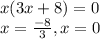 x(3x+8)=0  \\ x= \frac{-8}{3},x=0