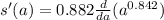 s'(a)= 0.882\frac{d}{da}(a^{0.842})