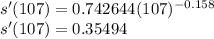 s'(107) = 0.742644( 107)^{-0.158} \\ s'(107)= 0.35494