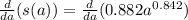 \frac{d}{da}(s(a))= \frac{d}{da}( 0.882 a^{0.842})