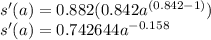 s'(a) = 0.882 ( 0.842  a^{(0.842-1)}) \\ s'(a) = 0.742644 a^{-0.158}