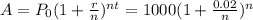 A=P_{0}(1 +  \frac{r}{n} )^{nt} = 1000(1+ \frac{0.02}{n})^{n}
