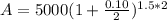 A=5000(1+ \frac{0.10}{2}) ^{1.5*2}