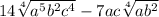 14\sqrt[4]{a^5b^2c^4} -7ac\sqrt[4]{ab^2}