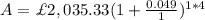 A=\£2,035.33(1+\frac{0.049}{1})^{1*4}