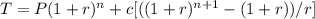T=P(1+r)^n+c[((1+r)^{n+1}-(1+r))/r]