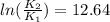 ln ( \frac{K_2}{K_1})=12.64&#10;