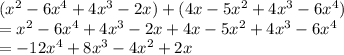 (x^2-6x^4+4x^3-2x)+(4x-5x^2+4x^3-6x^4)\\=x^2-6x^4+4x^3-2x+4x-5x^2+4x^3-6x^4\\=-12x^4+8x^3-4x^2+2x