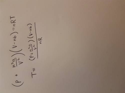 Rearrange the van der waals equation of state to give an expression for t as a function of p anbd v