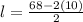 l =  \frac{68-2(10)}{2}