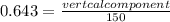 0.643=\frac{vertcal component }{150}