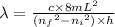 \lambda=\frac {c\times {8mL^2}} {({n_f}^2-{n_i}^2)\times h}}