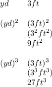 \bf \begin{array}{ll}&#10;yd&3ft\\\\&#10;(yd)^2&(3ft)^2\\&#10;&(3^2ft^2)\\&#10;&9ft^2\\\\&#10;(yd)^3&(3ft)^3\\&#10;&(3^3ft^3)\\&#10;&27ft^3&#10;\end{array}