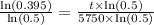 \frac{\text{ln}(0.395)}{\text{ln}(0.5)}=\frac{t\times\text{ln}(0.5)}{5750\times \text{ln}(0.5)}}