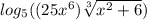 log_{5}((25 x^{6}) \sqrt[3]{ x^{2} +6})