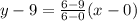 y-9=\frac{6-9}{6-0}(x-0)