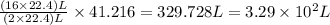 \frac{(16\times 22.4)L}{(2\times 22.4)L}\times 41.216=329.728L=3.29\times 10^2L