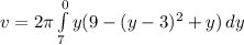 v = 2\pi\int\limits^0_7 {y(9-(y-3)^{2}+y)} \, dy