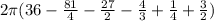 2\pi (36-\frac{81}{4}-\frac{27}{2}-\frac{4}{3}+\frac{1}{4}+\frac{3}{2})