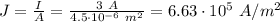 J= \frac{I}{A}= \frac{3~A}{4.5\cdot10^{-6}~m^2} = 6.63\cdot10^5 ~A/m^2