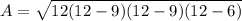 A=\sqrt{12(12-9)(12-9)(12-6)}
