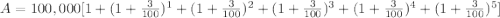 A=100,000[1+(1+\frac{3}{100})^{1}+(1+\frac{3}{100})^{2}+(1+\frac{3}{100})^{3}+(1+\frac{3}{100})^{4}+(1+\frac{3}{100})^{5}]