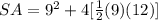 SA=9^{2}+4[\frac{1}{2}(9)(12)]