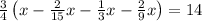 \frac{3}{4}\left(x-\frac{2}{15}x-\frac{1}{3}x-\frac{2}{9}x\right)=14