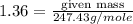 1.36=\frac{\text {given mass}}{247.43g/mole}