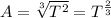 A = \sqrt[3]{T^2} = T^{\frac{2}{3}}