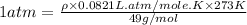 1atm=\frac{\rho \times 0.0821L.atm/mole.K\times 273K}{49g/mol}