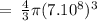 =\:\frac{4}{3} \pi( 7.10^8)^3