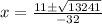 x=\frac{11\pm \sqrt{13241}}{-32}