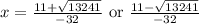 x=\frac{11+\sqrt{13241}}{-32} \text{ or } \frac{11-\sqrt{13241}}{-32}